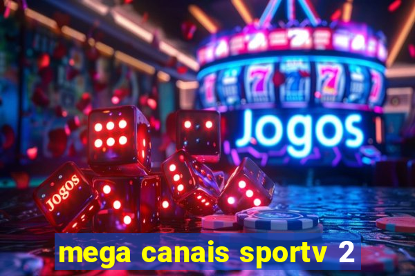 mega canais sportv 2